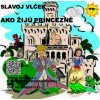 Ako žijú princezné - Vlček Slavoj Ako žijú princezné - Vlček Slavoj