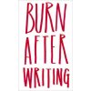 Burn After Writing Burn After Writing