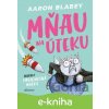 E-kniha Mňau na úteku: Epizóda 1 - Aaron Blabey E-kniha Mňau na úteku: Epizóda 1 - Aaron Blabey