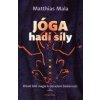 Jóga hadí síly - Mathias Mala Jóga hadí síly - Mathias Mala