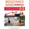 Resistance Band Workouts: 50 Exercises for Strength Training at Home or on the Go Resistance Band Workouts: 50 Exercises for Strength Training at Home or on the Go