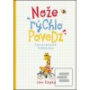Nože rýchlo povedz (Ján Čápka) Nože rýchlo povedz (Ján Čápka)