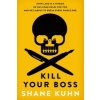 Kill Your Boss Kill Your Boss