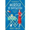 Murder by Invitation: A totally addictive historical cozy mystery (Verity Bright)(Brožovaná) Murder by Invitation: A totally addictive historical cozy mystery (Verity Bright)(Brožovaná)