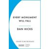 Every Monument Will Fall - Dan Hicks, Cornerstone Every Monument Will Fall - Dan Hicks, Cornerstone