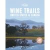 Lonely Planet Wine Trails - USA & Canada Lonely Planet Wine Trails - USA & Canada
