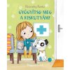 Gyógyítsd meg a kiskutyám! - Pitypang és Lili Gyógyítsd meg a kiskutyám! - Pitypang és Lili