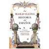 La maravillosa historia del espa?ol (Francisco Fernández Moreno,Instituto Cervantes)(Brožovaná) La maravillosa historia del espa?ol (Francisco Fernández Moreno,Instituto Cervantes)(Brožovaná)
