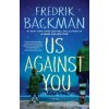 Us Against You (Fredrik Backman,Neil Smith)(Brožovaná) Us Against You (Fredrik Backman,Neil Smith)(Brožovaná)