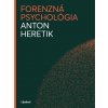 Forenzná psychológia - Anton Heretik Forenzná psychológia - Anton Heretik