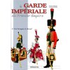 FRENCH IMPERIAL GUARD 1800-181 (Andre Jouineau,Jean-Marie Mongin)(Pevná) FRENCH IMPERIAL GUARD 1800-181 (Andre Jouineau,Jean-Marie Mongin)(Pevná)
