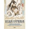 Velká výprava - Agatha Christie Velká výprava - Agatha Christie