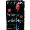 Solange du schweigst (B. A. Paris,Wulf Bergner)(Brožovaná) Solange du schweigst (B. A. Paris,Wulf Bergner)(Brožovaná)