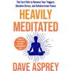 Heavily Meditated (Dave Asprey)(Brožovaná) Heavily Meditated (Dave Asprey)(Brožovaná)