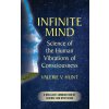 Infinite Mind: Science of the Human Vibrations of Consciousness (Pevná) Infinite Mind: Science of the Human Vibrations of Consciousness (Pevná)
