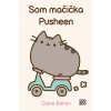 Som mačička Pusheen | Claire Belton Som mačička Pusheen | Claire Belton