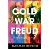 Cold War Freud - Herzog, Dagmar Cold War Freud - Herzog, Dagmar