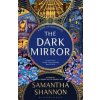 The Dark Mirror - Samantha Shannon, Bloomsbury Publishing PLC The Dark Mirror - Samantha Shannon, Bloomsbury Publishing PLC