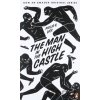 Man in the High Castle - Philip K. Dick Man in the High Castle - Philip K. Dick