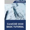 CorelCAD 2020 Basics Tutorial CorelCAD 2020 Basics Tutorial