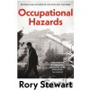 Occupational Hazards - Rory Stewart Occupational Hazards - Rory Stewart