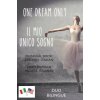 One Dream Only / Il mio unico sogno (Libro bilingue (Brožovaná) One Dream Only / Il mio unico sogno (Libro bilingue (Brožovaná)