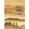 Toskánsko: peklo i ráj Toskánsko: peklo i ráj