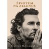 Životem na zelenou - Matthew McConaughy Životem na zelenou - Matthew McConaughy