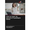 Click to Cash: Un percorso di guadagno online (Sakunthala N)(Brožovaná) Click to Cash: Un percorso di guadagno online (Sakunthala N)(Brožovaná)