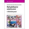 Rehabilitační ošetřovaní v klinické praxi - Dosbaba a kolektiv Filip Rehabilitační ošetřovaní v klinické praxi - Dosbaba a kolektiv Filip
