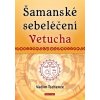 Šamanské sebeléčení Vetucha - Vadim Tschenze Šamanské sebeléčení Vetucha - Vadim Tschenze