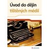 Úvod do dějin tištěných médií - Večera Pavel Úvod do dějin tištěných médií - Večera Pavel