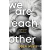 We Are Each Other - Jess Mills We Are Each Other - Jess Mills