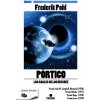 Portico : Los Anales de los Heechee I (Frederik Pohl,Pilar Giralt Gorina,María Teresa Segur)(Brožovaná) Portico : Los Anales de los Heechee I (Frederik Pohl,Pilar Giralt Gorina,María Teresa Segur)(Brožovaná)