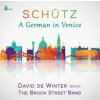 CD David de Winter & The Brodsky Quartet - SCHUTZ - A GERMAN IN VENICE CD David de Winter & The Brodsky Quartet - SCHUTZ - A GERMAN IN VENICE
