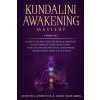 Kundalini Awakening Mastery: 6 Books In 1: Achieve Higher Consciousness & Spiritual Transcendence Using Meditation - Increase Psychic Intuition, Mi (Andy Edwards,Judith Lawrence)(Brožovaná) Kundalini Awakening Mastery: 6 Books In 1: Achieve Higher Consciousness & Spiritual Transcendence Using Meditation - Increase Psychic Intuition, Mi (Andy Edwards,Judith Lawrence)(Brožovaná)