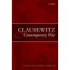 Clausewitz and Contemporary War (Antulio J. Echevarria)(Brožovaná) Clausewitz and Contemporary War (Antulio J. Echevarria)(Brožovaná)