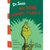 Ako Grinč ukradol Vianoce - Dr. Seuss Ako Grinč ukradol Vianoce - Dr. Seuss