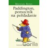 Paddington, pomocník na pohľadanie - Michael Bond, Peggy Fortnum (ilustrácie) Paddington, pomocník na pohľadanie - Michael Bond, Peggy Fortnum (ilustrácie)