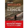 Muž, který přežil Lidice - Zdeněk Mahler Muž, který přežil Lidice - Zdeněk Mahler