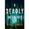 A Deadly Influence - Mike Omer A Deadly Influence - Mike Omer