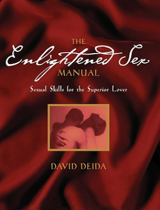 Enlightened Sex Manual - Deida David
