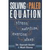Solving The Paleo Equation (Ph D Garret Smith)(Brožovaná) Solving The Paleo Equation (Ph D Garret Smith)(Brožovaná)