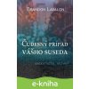 E-kniha Čudesný prípad vášho suseda - Brandon Lavalon E-kniha Čudesný prípad vášho suseda - Brandon Lavalon