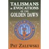 Talismans and Evocations of the Golden Dawn Talismans and Evocations of the Golden Dawn