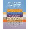 The Ultimate All-Around Stitch Dictionary - Wendy Bernard, Abrams The Ultimate All-Around Stitch Dictionary - Wendy Bernard, Abrams