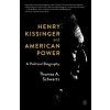 Henry Kissinger and American Power (Thomas A. Schwartz)(Brožovaná) Henry Kissinger and American Power (Thomas A. Schwartz)(Brožovaná)