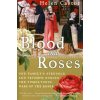 Blood and Roses: One Family's Struggle and Triumph During the Tumultuous Wars of the Roses (Helen Castor)(Brožovaná) Blood and Roses: One Family's Struggle and Triumph During the Tumultuous Wars of the Roses (Helen Castor)(Brožovaná)
