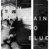 From Uncertain to Blue (Keith Carter)() From Uncertain to Blue (Keith Carter)()
