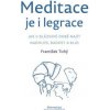 Meditace je i legrace - Tichý František Meditace je i legrace - Tichý František